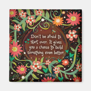 Pretty Inspiring Floral Starting Over Quote  Magnet