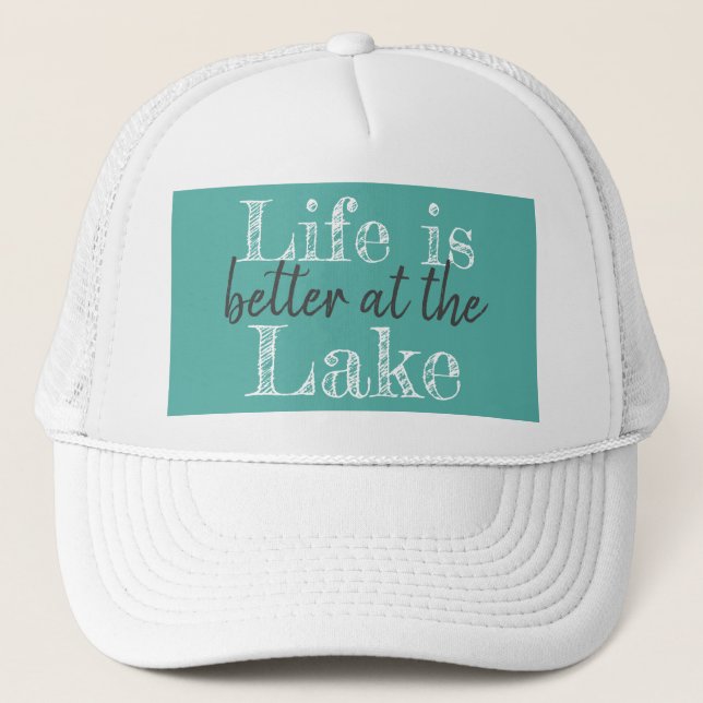 pretty LIFE IS BETTER AT THE LAKE | Trucker Hat (Front)
