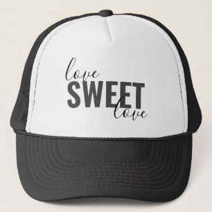 pretty LOVE SWEET LOVE typography Trucker Hat