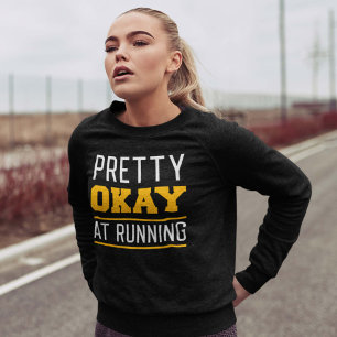 Pretty Okay At Running Sweatshirt