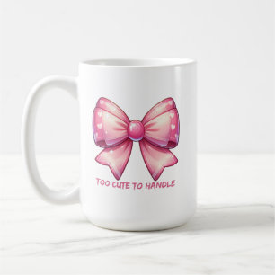 Pretty Pink Bow-Too Cute To Handle Coffee Mug