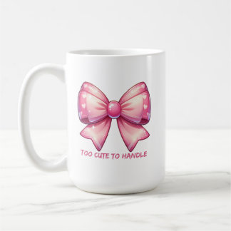 Pretty Pink Bow-Too Cute To Handle Coffee Mug