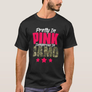 Pretty Pink Dangerous In Camo, Hunting Hobby T-Shirt