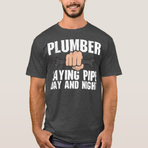 Pretty Plumbing Tee Plumber Laying Pipe Day & Nigh