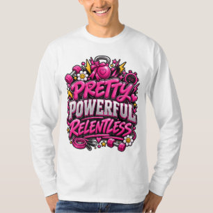 Pretty Powerful Relentless Pink Gym Quote Design T-Shirt