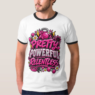 Pretty Powerful Relentless Pink Gym Quote Design T-Shirt