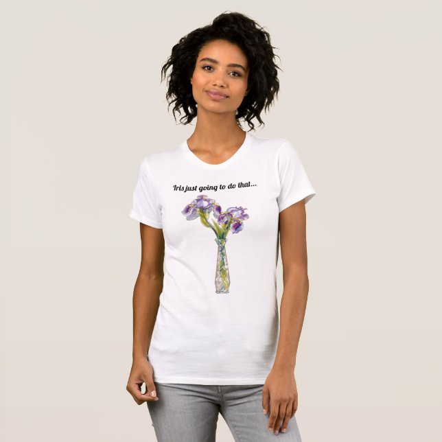 Pretty Procrastinator Iris T-Shirt (Front Full)
