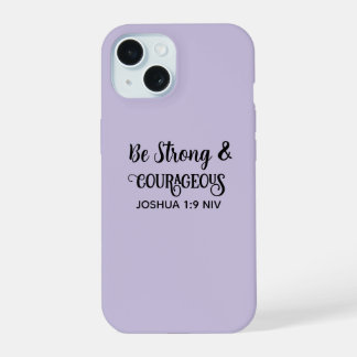 Pretty Purple Strong and Courageous Inspirational iPhone 15 Case
