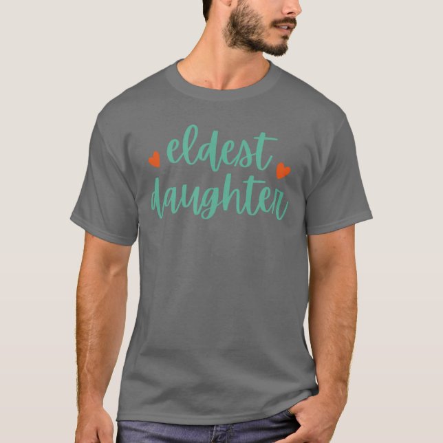 Pretty Script Eldest Daughter family T-Shirt (Front)