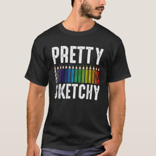 Pretty Sketchy Colour Pencils Cool Painter Artist T-Shirt