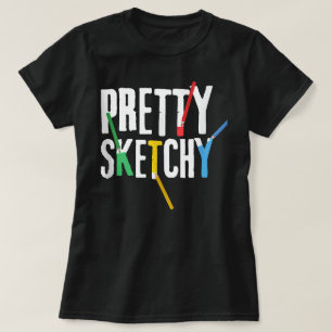 Pretty Sketchy Fun Art Lover And Art Teacher T-Shirt