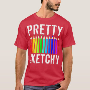 Pretty Sketchy Fun Art Lover Coloured Pencils Arti T-Shirt
