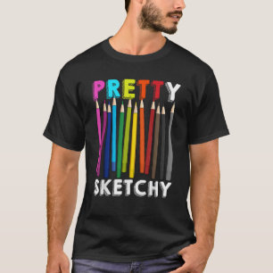 Pretty Sketchy Fun Art Lover Coloured Pencils Arti T-Shirt