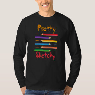 Pretty Sketchy Graphic Artist Quotes Cool Artist T-Shirt