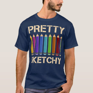 Pretty Sketchy  Pencils Funny Art Lover Coloured A T-Shirt