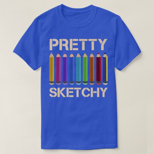 Pretty Sketchy  Pencils Funny Art Lover Coloured A T-Shirt (Design Front)