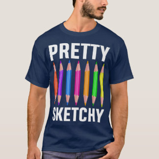 Pretty Sketchy Pencils Funny Art Lover Coloured A T-Shirt