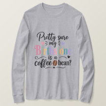 Pretty Sure My Birthstone is a Coffee Bean