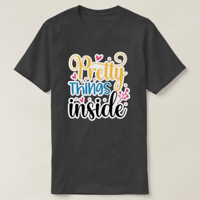 Pretty things inside01 T-Shirt (Design Front)