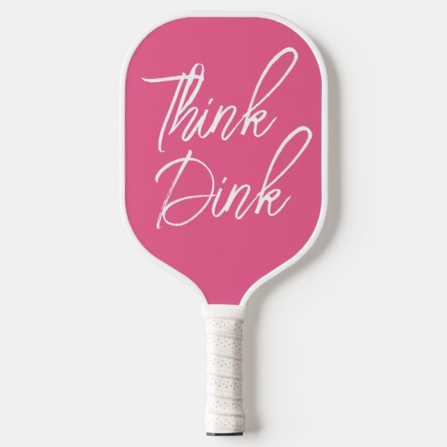 Pretty Think Dink Pink   Pickleball Paddle (Front)