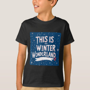 Pretty This Is My Winter Wonderland Saying Outfit  T-Shirt