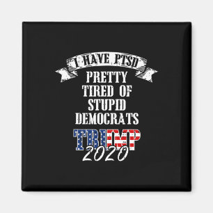 Pretty Tired Stupid Democrats Trump 2020 Usa Flag Magnet