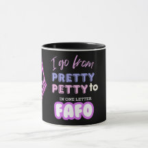 Pretty to Petty FAFO Mug 