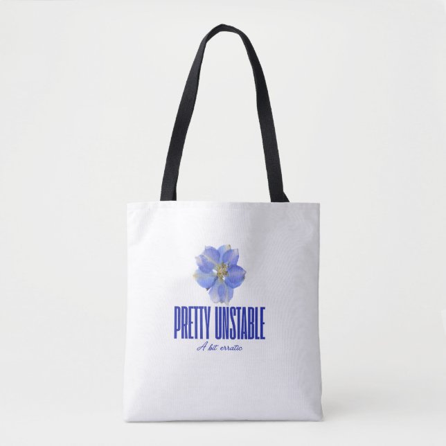 Pretty Unstable: Blue Floral Statement Tee Tote Bag (Front)
