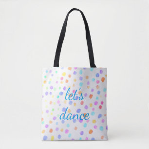 pretty watercolor dots tote bag let's dance