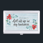 Pretty Watercolor Floral Funny Slang Business Card Holder<br><div class="desc">"Feel free to get all up in my business" encourage people to be nosy about your business.</div>