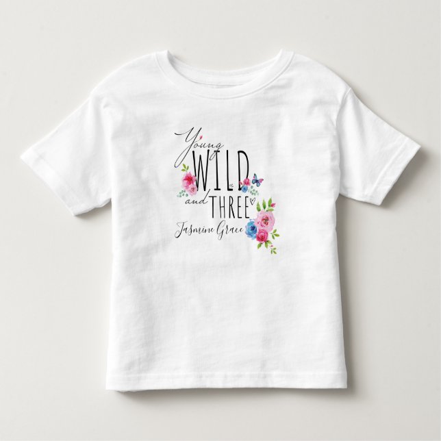 Pretty Young, Wild and Three 3 Birthday Name Toddler T-Shirt (Front)