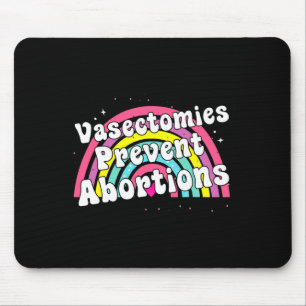 Prevent Abortions Feminist Funny Pro Choice Mouse Pad