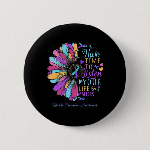 Prevention Awareness I Have Time To Listen Your Li 6 Cm Round Badge