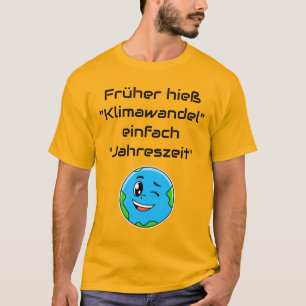 Previously, climate change was the season T-Shirt