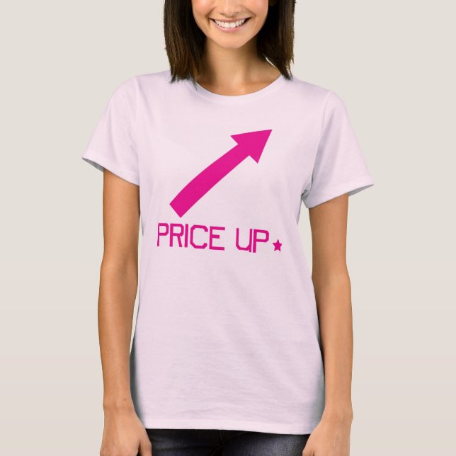 PRICE UP! T-Shirt (Front)
