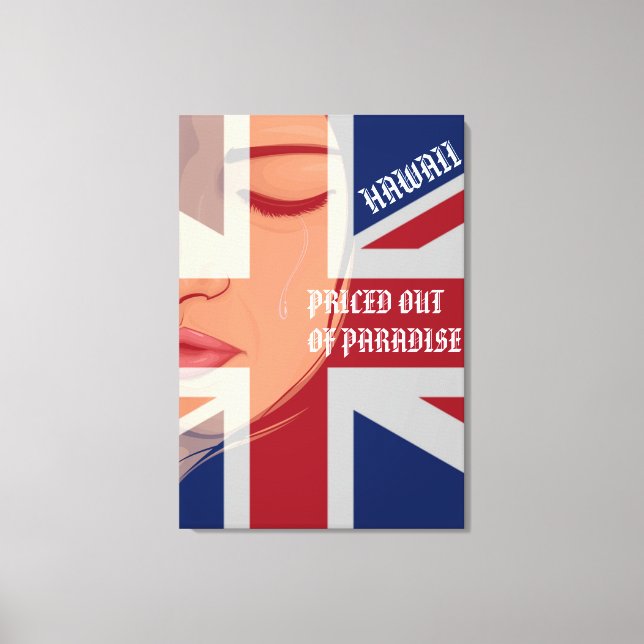 PRICED OUT OF PARADISE - CRYING WAHINE HI Flag Canvas Print (Front)