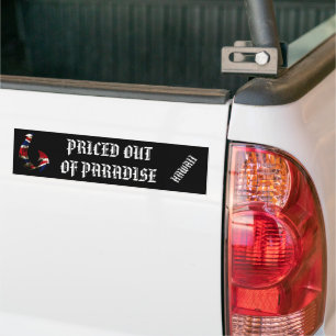 PRICED OUT OF PARADISE - Hawaii Tribal Hook HIFlag Bumper Sticker