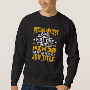 Pricing Researcher Analyst Accountant Job Title Sweatshirt