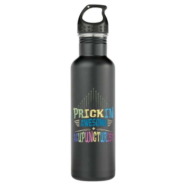 Prickin Awesome Acupuncturist 710 Ml Water Bottle (Front)