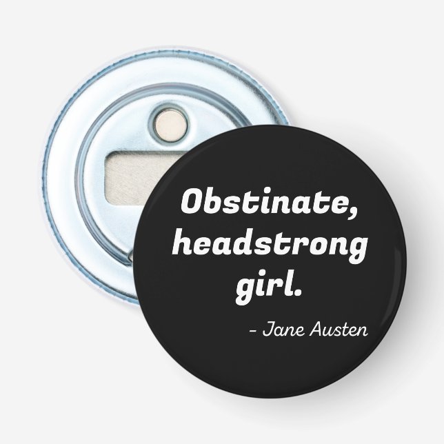 Pride and Prejudice Quote II Bottle Opener (Front)
