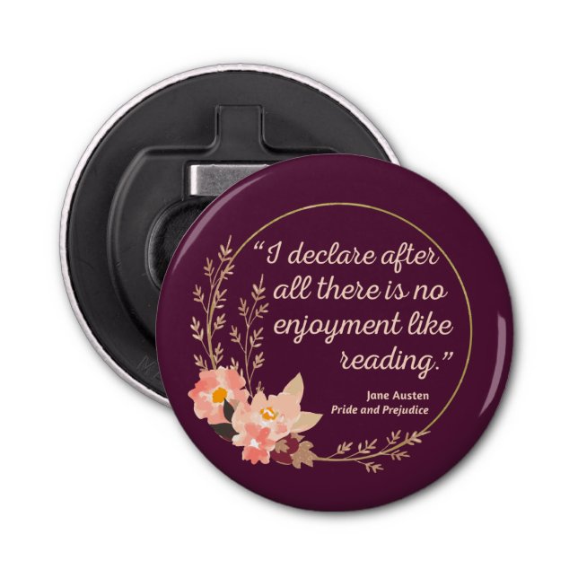 Pride and Prejudice Quote III - Cute Style Bottle Opener (Front)