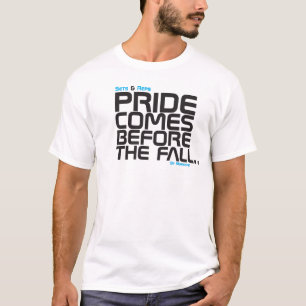 Pride Comes Before The Fall T-Shirt