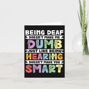 Pride Deaf Doesn't Make Me Dumb Hand Sign Language Card