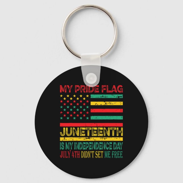 Pride Flag Juneteenth Is My Independence Day 1  Key Ring (Front)