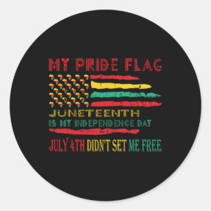 Pride Flag Juneteenth Is My Independence Day  Classic Round Sticker