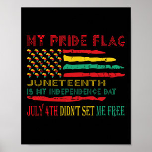 Pride Flag Juneteenth Is My Independence Day Poster