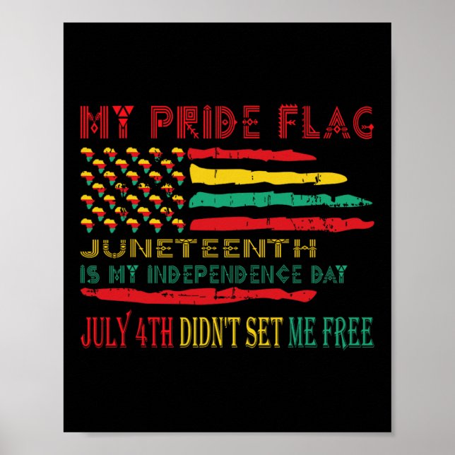 Pride Flag Juneteenth Is My Independence Day  Poster (Front)