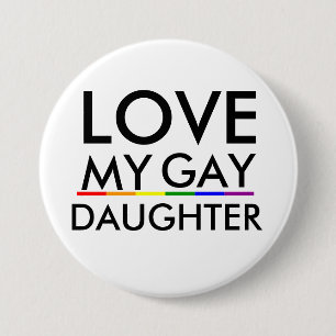 Pride Gay and Lesbian Pride LOVE MY GAY DAUGHTER 7.5 Cm Round Badge