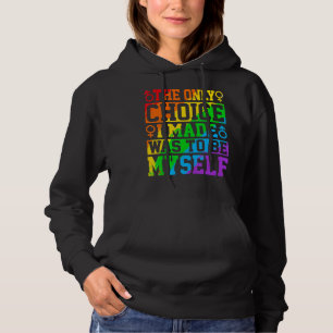 Pride Gay Rainbow The Only Choice To Be Myself Lgb Hoodie
