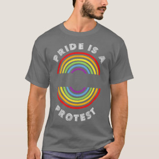 Pride Is A Protest Pride LGBT LGBTQ T LGBT Suppor T-Shirt